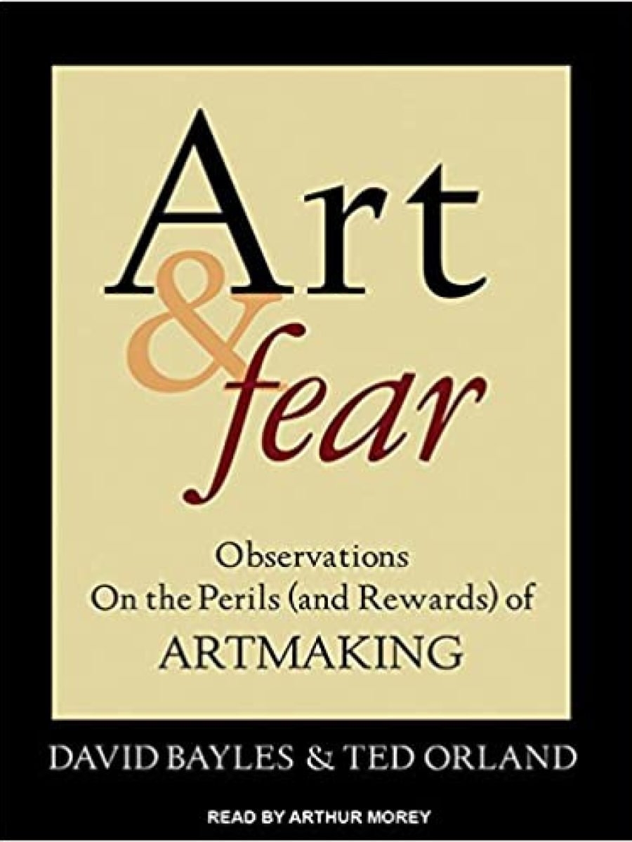 https://www.amazon.com/Art-Fear-David-Bayles-Ted-Orland-audiobook/dp/B007WOSUZE/ref=sr_1_1?crid=27EDKQY3B2YR&keywords=art+%26+fear&qid=1670849995&s=books&sprefix=art+%26+fear%2Cstripbooks-intl-ship%2C190&sr=1-1